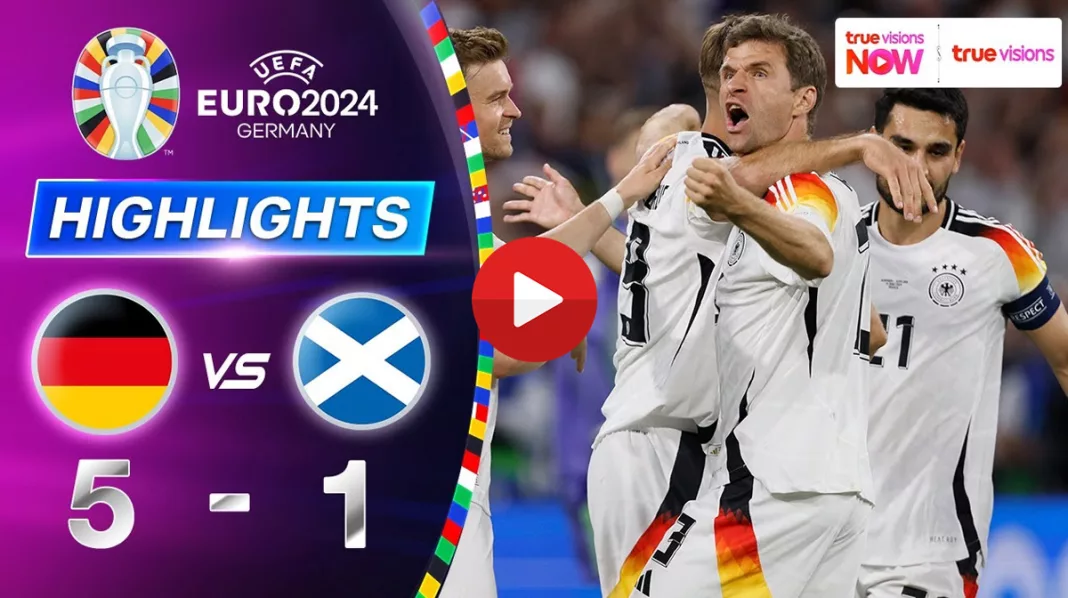 ไฮไลท์ฟุตบอล UEFA EURO 2024 : เยอรมนี พบ สกอตแลนด์